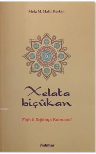 Xelata Biçukan; Fiqh u Eqideya Kurmanci