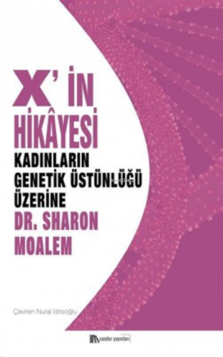 X'in Hikayesi: Kadınların Genetik Üstünlüğü Üzerine