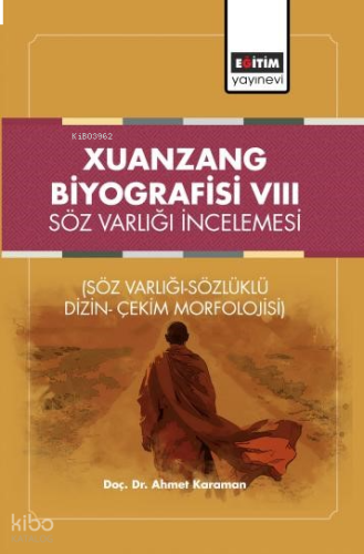 Xuanzang Biyografisi VIII - Söz Varlığı İncelemesi;Söz Varlığı - Sözlüklü Dizin - Çekim Morfolojisi