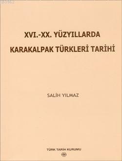 XVI.-XX. Yüzyıllarda Karakalpak Türkleri Tarihi