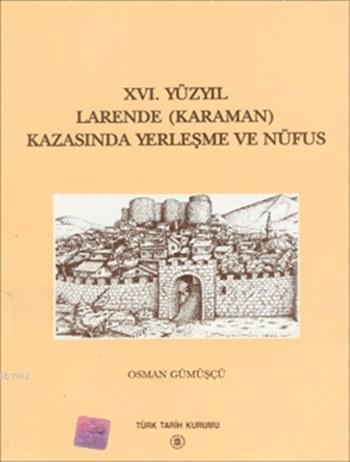 XVI. Yüzyıl Larende (Karaman) Kazasında Yerleşme ve Nüfus