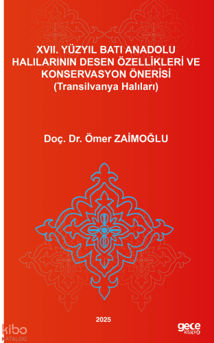 XVII. Yüzyıl Batı Anadolu Halılarının Desen Özellikleri ve Konservasyon Önerisi;Transilvanya Halıları