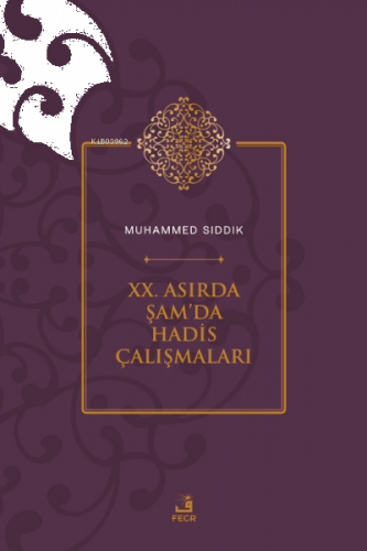 XX. Asırda Şam’da Hadis Çalışmaları