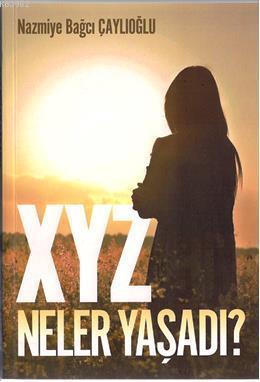 XYZ Neler Yaşadı?