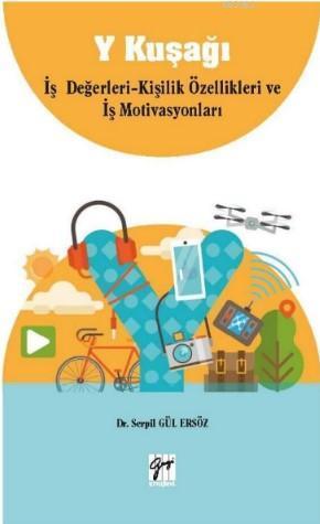 Y Kuşağı İş Değerleri – Kişilik Özellikleri ve İş Motivasyonları