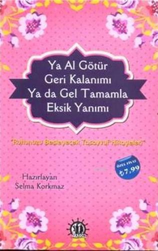 Ya Al Götür Geri Kalanını Ya Da Gel Tamamla Eksik Yanını