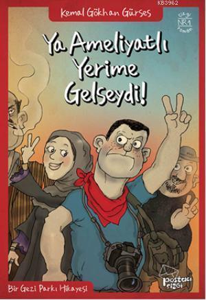 Ya Ameliyat Yeime Gelseydi; Bir Gezi Parkı Hikayesi