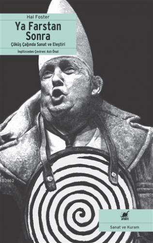 Ya Farstan Sonra?; Çöküş Çağında Sanat ve Eleştiri