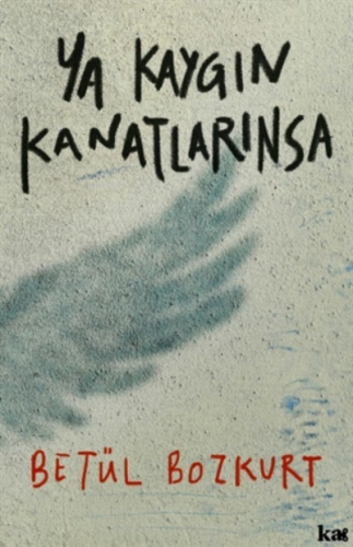 Ya Kaygın Kanatlarınsa