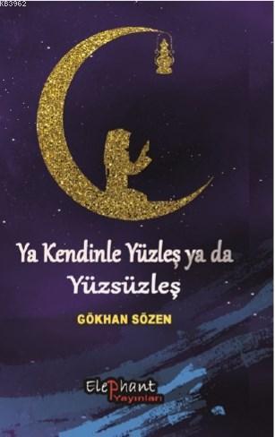 Ya Kendinle Yüzleş Ya da Yüzsüzleş