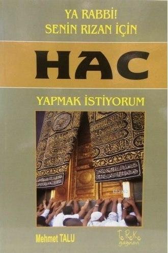 Ya Rabbi! Senin Rızan İçin Hac Yapmak İstiyorum