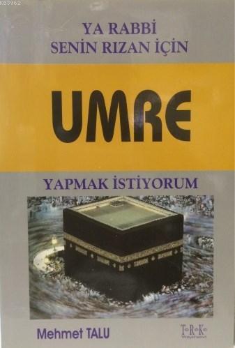 Ya Rabbi Senin Rızan İçin Umre Yapmak İstiyorum