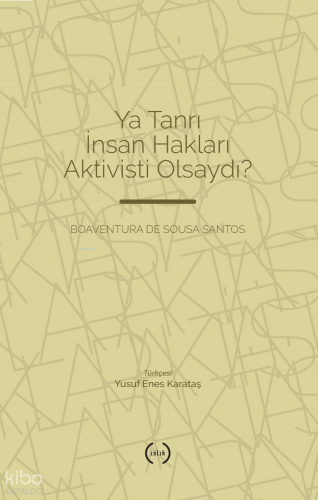 Ya Tanrı İnsan Hakları Aktivisti Olsaydı?