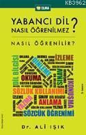 Yabancı Dil Nasıl Öğrenilmez?; Nasıl Öğrenilir?