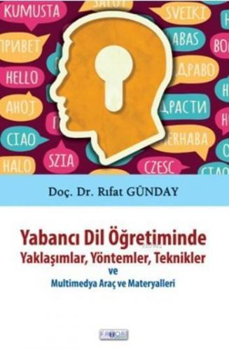 Yabancı Dil Öğretiminde Yaklaşımlar,Yöntemler,Teknikler; Multimedya Araç Ve Materyalleri