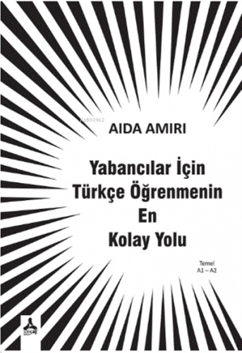 Yabancılar İçin Türkçe Öğrenmenin En Kolay Yolu ;A1-A2