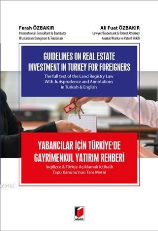 Yabancılar İçin Türkiye'de Gayrimenkul Yatırım Rehberi; İngilizce ve Türkçe Açıklamalı İçtihatlı Tapu Kanunu'nun Tam Metni