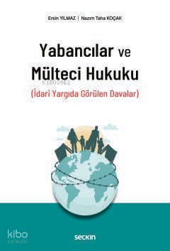 Yabancılar ve Mülteci Hukuku;(İdari Yargıda Görülen Davalar)