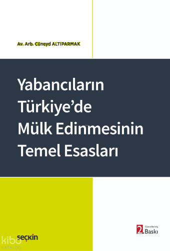 Yabancıların Türkiye'de Mülk Edinmesinin Temel Esasları
