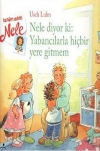 Yabancılarla Hiçbir Yere Gitmem; Benim Adım Nele