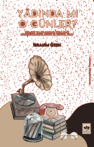 Yâdında Mı O Günler?