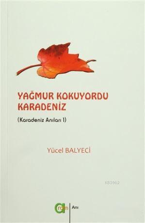 Yağmur Kokuyordu Karadeniz; Karadeniz Anıları 1