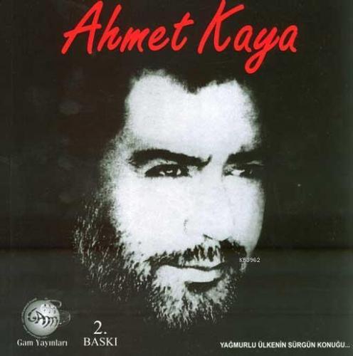 Yağmurlu Ülkenin Sürgün Konuğu Ahmet Kaya