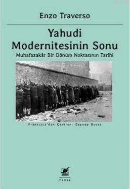 Yahudi Modernitesinin Sonu; Muhafazakâr Bir Dönüm Noktasının Tarihi