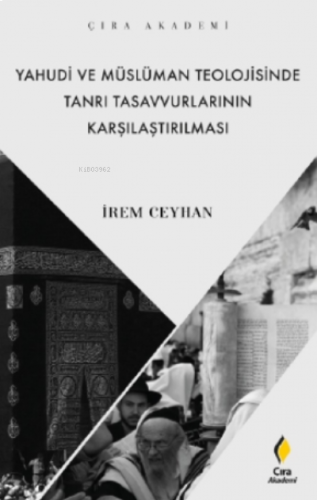 Yahudi ve Müslüman Teolojisinde Tanrı Tasavvurlarının Karşılaştırılması