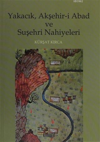 Yakacık, Akşehir-i Abad ve Suşehri Nahiyeleri; 1835 Yılı Nüfus Kütüğü