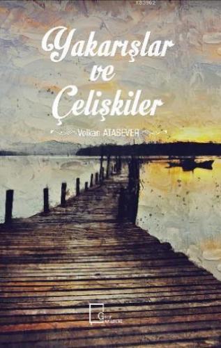 Yakarışlar ve Çelişkiler