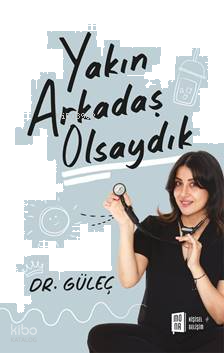 Yakın Arkadaş Olsaydık