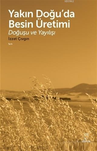 Yakın Doğu'da Besin Üretimi; Doğuşu ve Yayılışı