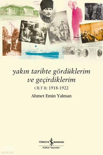 Yakın Tarihte Gördüklerim ve Geçirdiklerim Cilt II: 1918-1922
