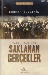Yakın Tarihte| Saklanan Gerçekler