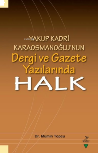 Yakup Kadri Karaosmanoğlu'nun Dergi ve Gazete Yazılarında Halk