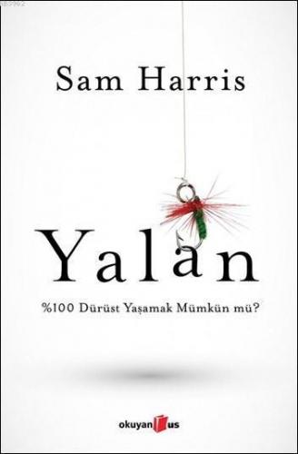 Yalan; %100 Dürüst Yaşamak Mümkün mü?