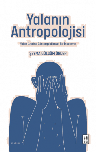 Yalanın Antropolojisi;Yalan Üzerine Göstergebilimsel Bir İnceleme