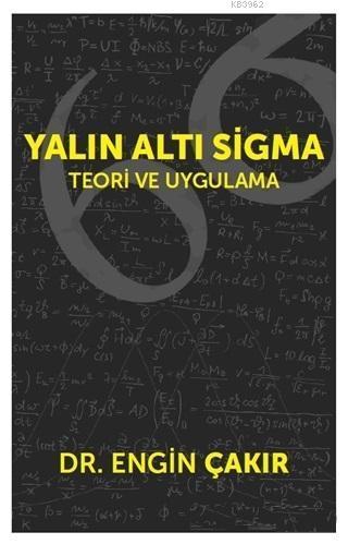 Yalın Altı Sigma; Teori ve Uygulama