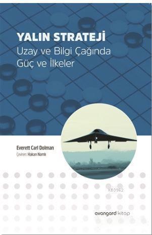 Yalın Strateji; Uzay ve Bilgi Çağında Güç ve İlkeler