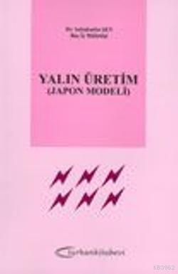 Yalın Üretim; (Japon Modeli)