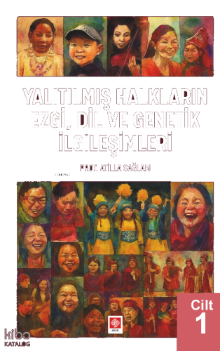 Yalıtılmış Halkların Ezgi, Dil ve Genetik İlgileşimleri Cilt 1
