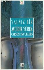 Yalnız Bir Avcıdır Yürek