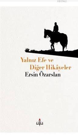 Yalnız Efe Ve Diğer Hikâyeler