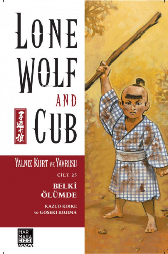 Yalnız Kurt ve Yavrusu Cilt 25 – Belki Ölümde