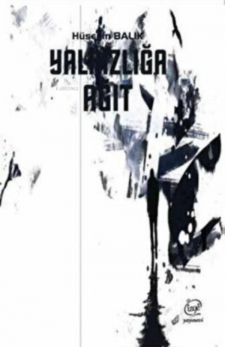 Yalnızlığa Ağıt