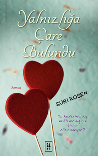 Yalnızlığa Çare Bulundu;Ya Kaderiniz Hiç Beklemediğiniz Birinin Ellerindeyse?