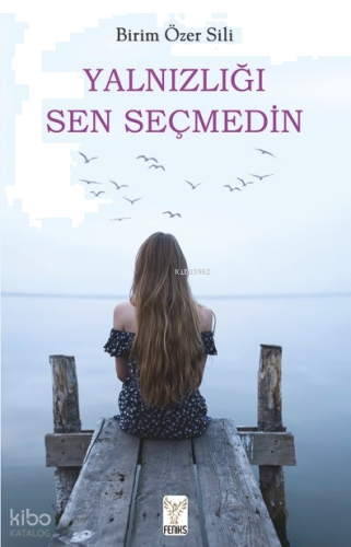 Yalnızlığı Sen Seçmedin