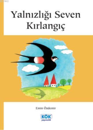 Yalnızlığı Seven Kırlangıç