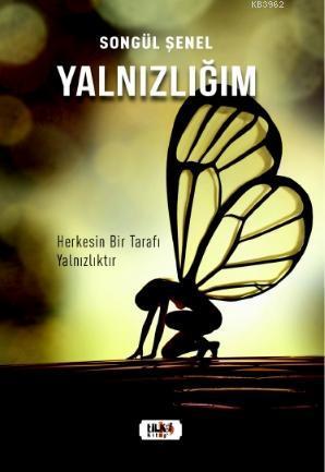 Yalnızlığım; Herkesin Bir Tarafı Yalnızlıktır